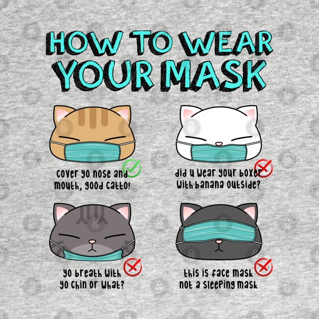 How to Wear Your Mask by Chubby Cat by Takeda_Art